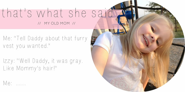 that’s what she said | my old mom